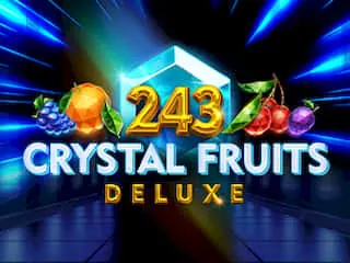 243 Crystal Fruits Deluxe Slot